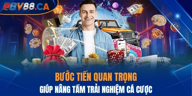 Bước tiến quan trọng giúp nâng tầm trải nghiệm tại PBV88