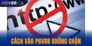 cách vào PBV không chặn