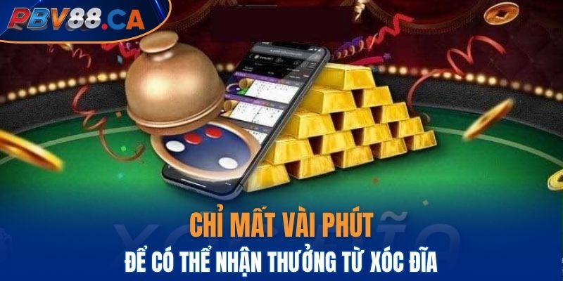 Chỉ mất vài phút để có thể nhận thưởng từ xóc đĩa