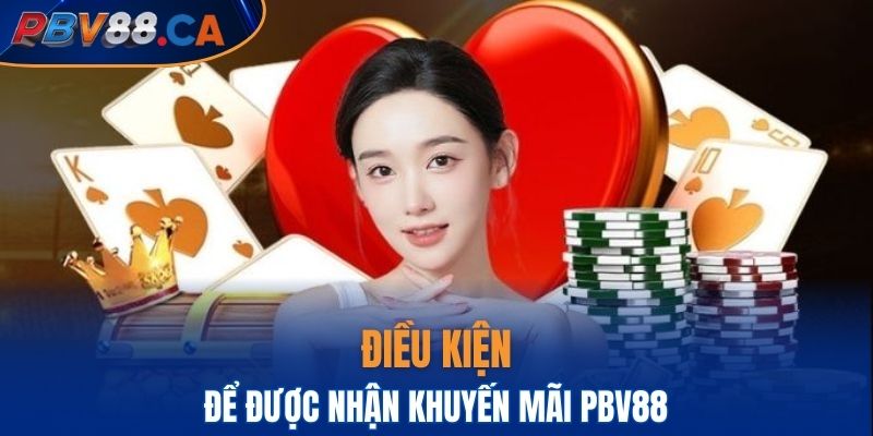 Điều kiện để hội viên nhận khuyến mãi PBV88