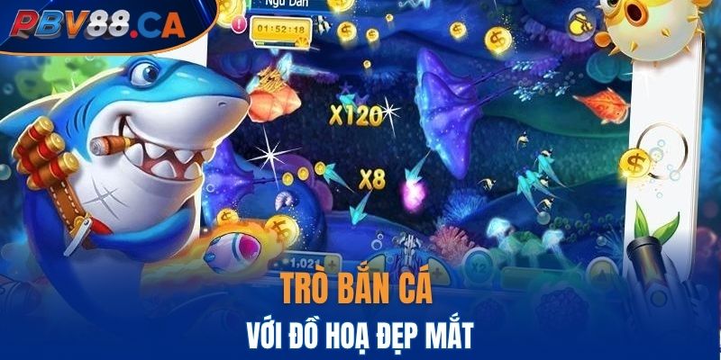 Trò bắn cá với đồ hoạ đẹp mắt