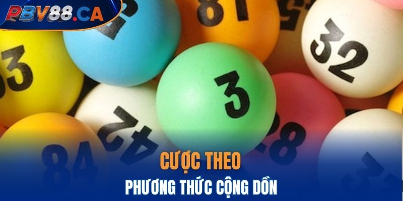 Đặt cược theo phương thức cộng dồn