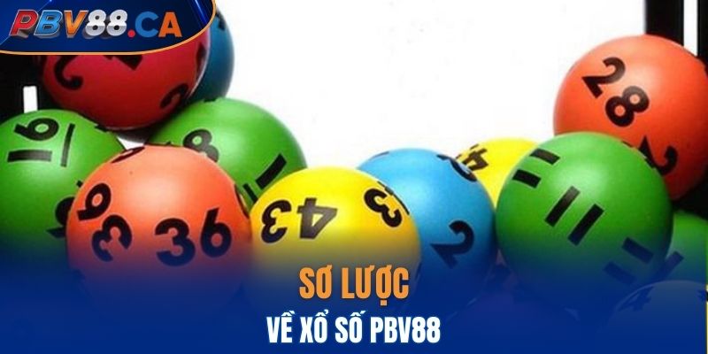 Tổng quan về xổ số PBV88